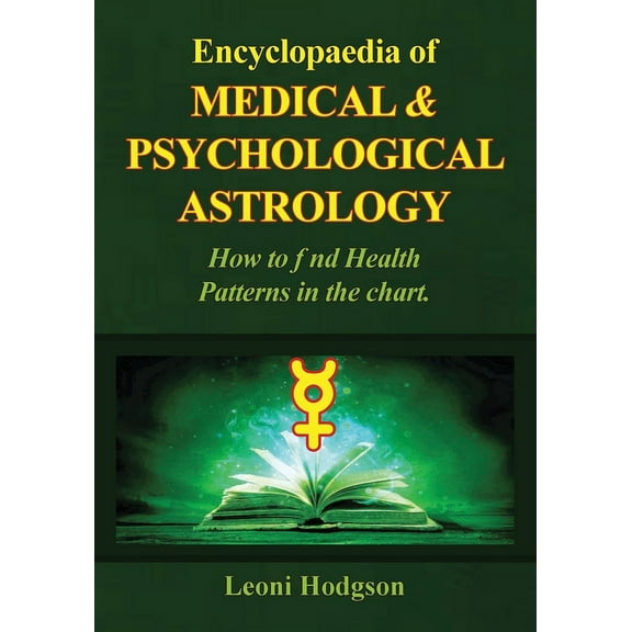 Encyclopaedia of Medical & Psychological Astrology (Paperback)