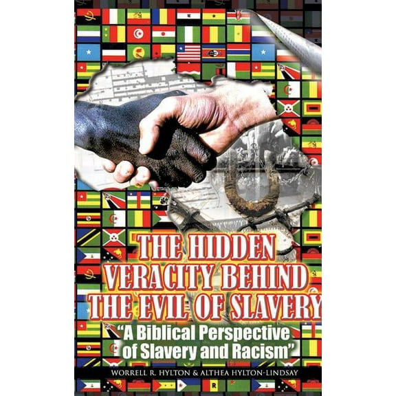 The Hidden Veracity Behind the Evil of Slavery, (Paperback)