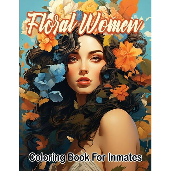 Floral woman coloring book for inmates, (Paperback)