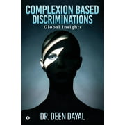 Complexion Based Discriminations: Global Insights (Paperback)