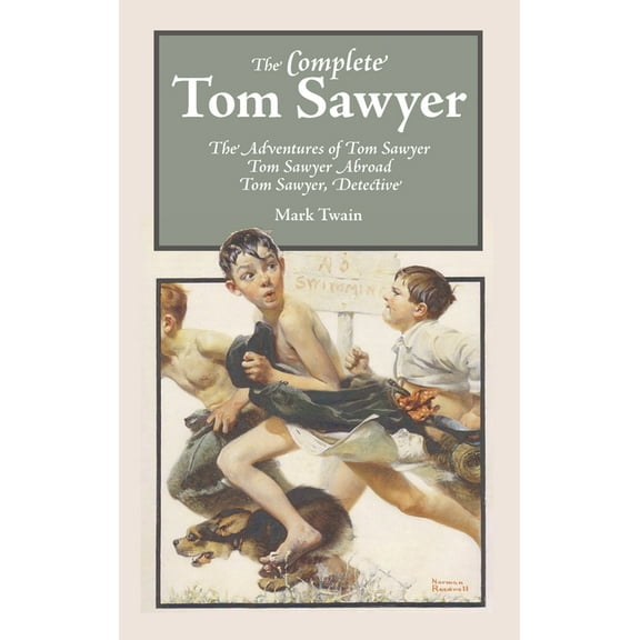 The Complete Tom Sawyer, (Hardcover)