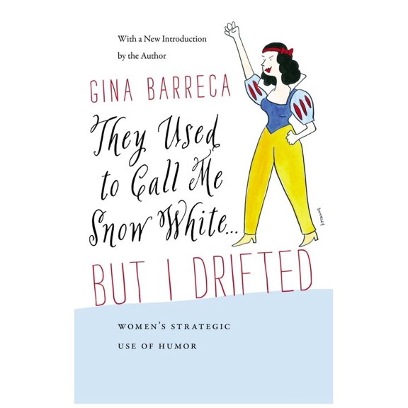 Pre-Owned They Used to Call Me Snow White... But I Drifted: Women's Strategic Use of Humor (Paperback) 1611684455 9781611684452