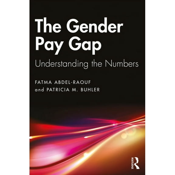 The Gender Pay Gap: Understanding the Numbers, (Paperback)