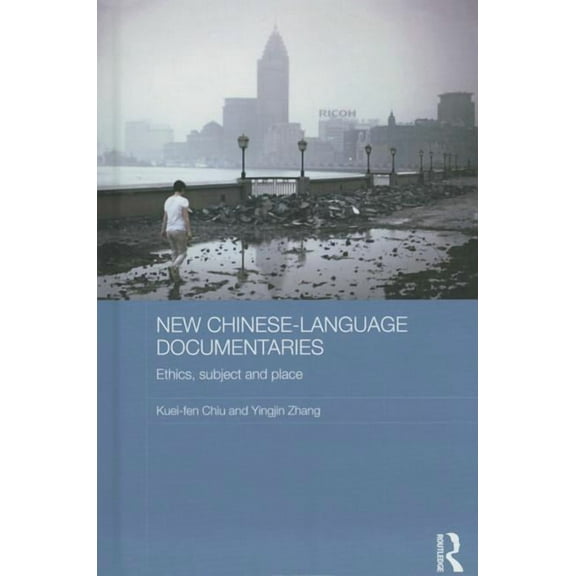 Media, Culture and Social Change in Asia New Chinese-Language Documentaries: Ethics, Subject and Place, (Hardcover)