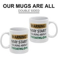 thumbnail image 2 of Warning May Start Talking About Triathlon Mug Funny Mugs Coffee Lovers Cup, Great Novelty Gift, 11 Oz Tea Cup For Men & Women, 2 of 5
