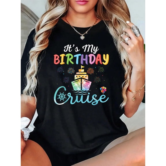 Cruise Birthday Party Vacation Trip It's My Birthday Cruise T-Shirt - 100% Cotton T Shirts for Women, Summer Tops Clothes,Suitable For All Seasons