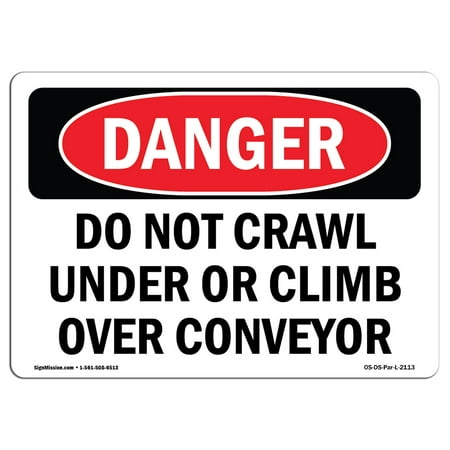 OSHA Danger Sign - Do Not Crawl Under Or Climb Over Conveyor 7