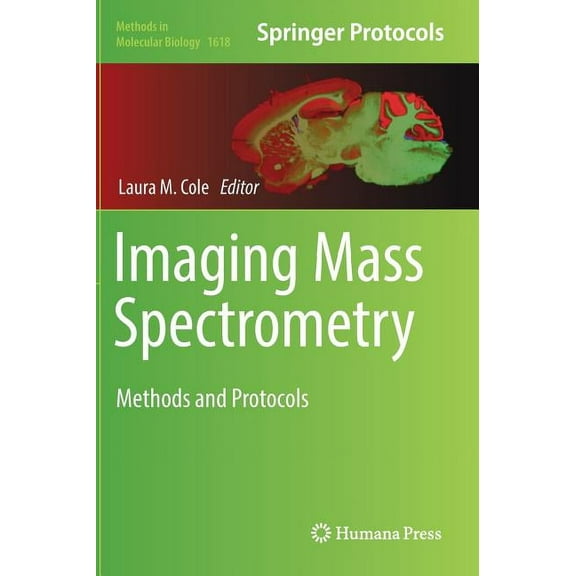 Methods in Molecular Biology Imaging Mass Spectrometry: Methods and Protocols, Book 1618, (Hardcover)