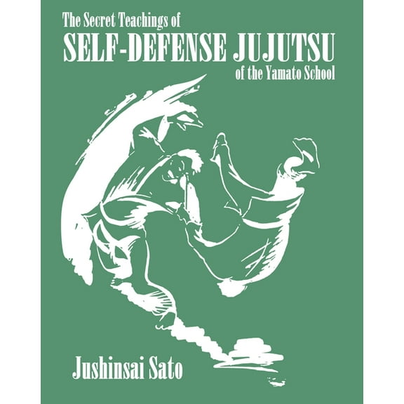The Secret Teachings Of Self-Defense JuJutsu of the Yamato School (Paperback)