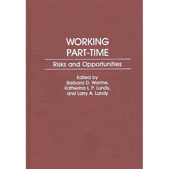 Working Part-Time: Risks and Opportunities, (Hardcover)