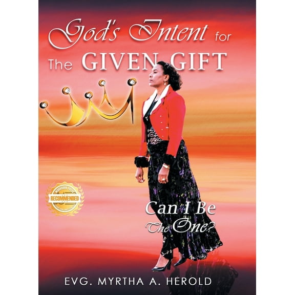 God's Intent for the Given Gift: Can I Be the One?, (Hardcover)