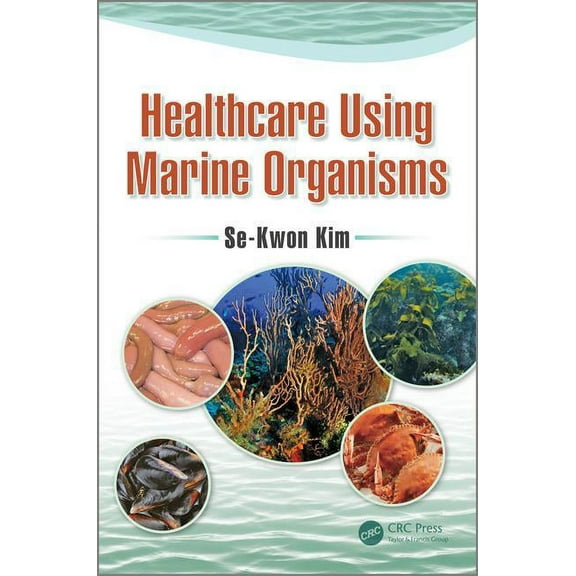 Healthcare Using Marine Organisms, (Hardcover)
