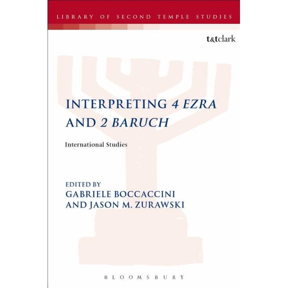 Library of Second Temple Studies Interpreting 4 Ezra and 2 Baruch: International Studies, (Hardcover)