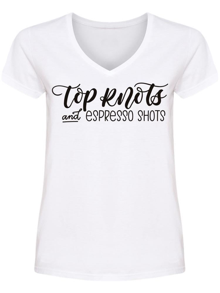 Top Knots and Expresso Shots Women Sweatshirt tee