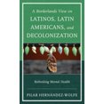 thumbnail image 2 of A Borderlands View on Latinos, Latin Americans, and Decolonization: Rethinking Mental Health, 2 of 2