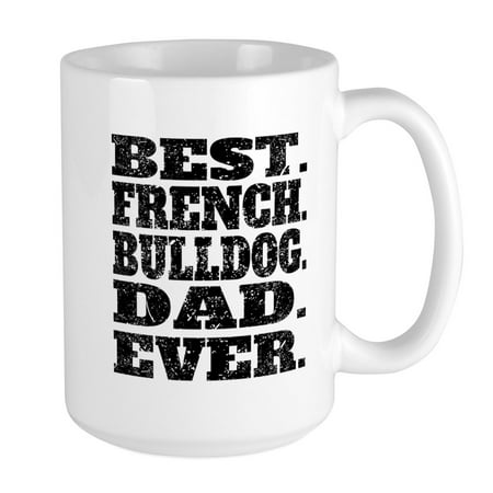 CafePress - Best French Bulldog Dad Ever Mugs - 15 oz Ceramic Large