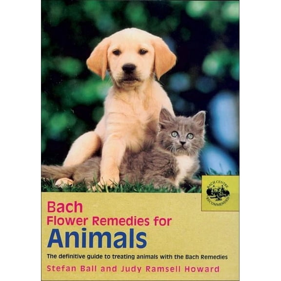 Bach Flower Remedies for Animals : The Definitive Guide to Treating Animals with the Bach Remedies (Paperback)