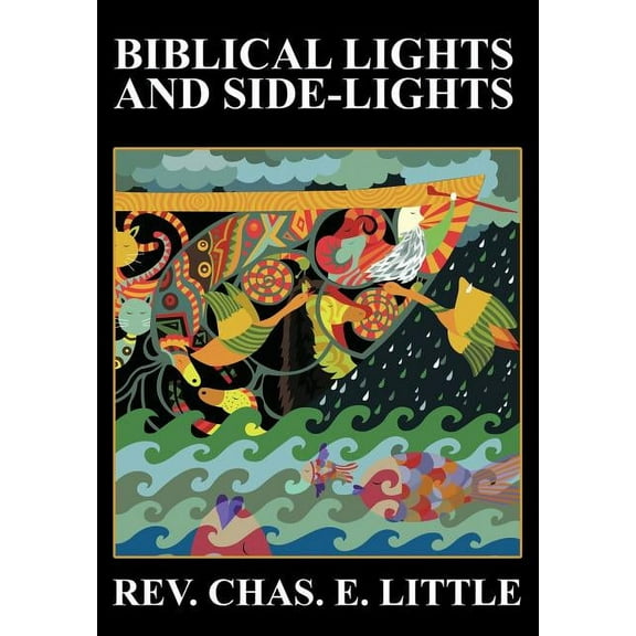 Biblical Lights and Side-Lights: Ten Thousand Illustrations, Third Edition, (Paperback)