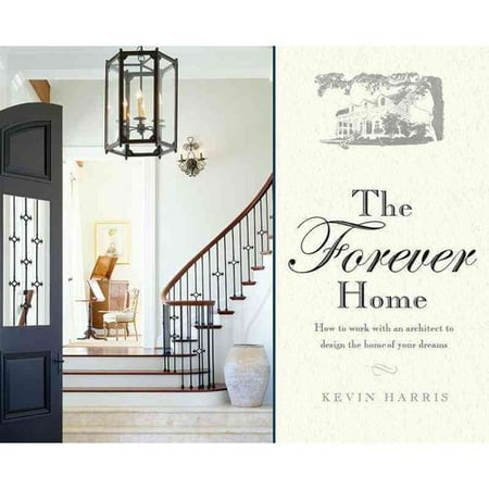 The Forever Home How To Work With An Architect To Design