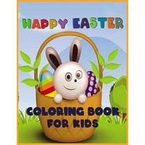 Happy Easter Coloring Book for Kids: Amazing Collection [100 Pages] Adorable Easter Bunnies, Easy Happy Easter Coloring Pages for Kids, Toddlers and Preschool (Paperback)