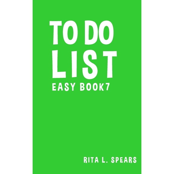 Simple to Do Lists.: To Do List Easy Book7: The best To Do List to Creating your tasks 5"x8" Effective (Paperback)
