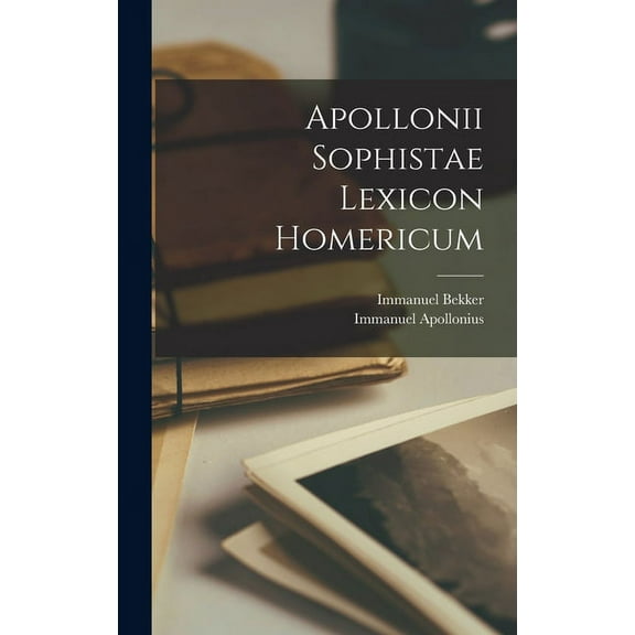 Apollonii Sophistae Lexicon Homericum (Hardcover)