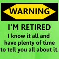 thumbnail image 3 of CafePress - WARNING I'm RETIRED I KNOW IT Light T Shirt - Light T-Shirt - CP, 3 of 4