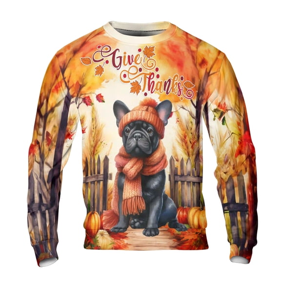 Happy Thanksgiving French Bulldog Give Thanks Fall Beanie Scarf Welcome All Over Print 3D Sweatshirt Unisex Merch Dog Lover Gifts - 00020
