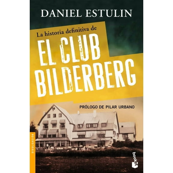 La Historia Definitiva del Club Bilderberg, (Paperback)