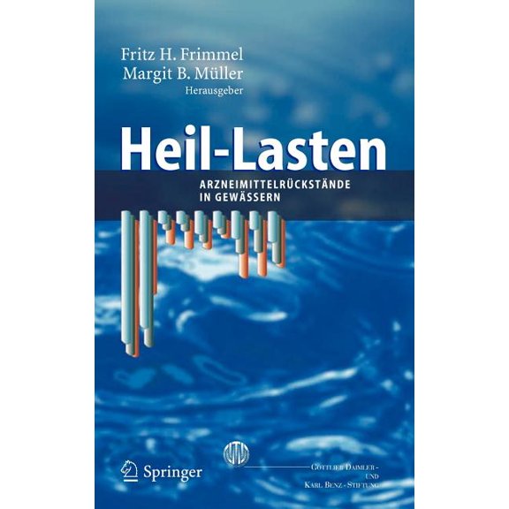 Heil-Lasten: ArzneimittelrÃ¼ckstÃ¤nde in GewÃ¤ssern, (Hardcover)