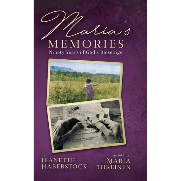 Maria's Memories: Ninety Years of God's Blessings, (Hardcover)