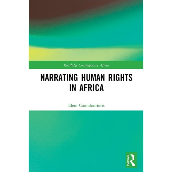 Routledge Contemporary Africa Narrating Human Rights in Africa, (Paperback)