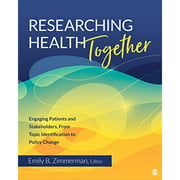Researching Health Together: Engaging Patients and Stakeholders from Topic Identification to Policy Change