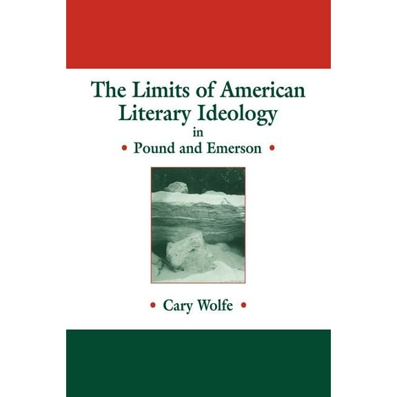 Cambridge Studies in American Literature The Limits of American Literary Ideology in Pound and Emerson, Book 69, (Paperback)