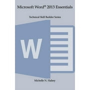 Technical Skill Builder Microsoft Word 2013 Essentials, (Paperback)