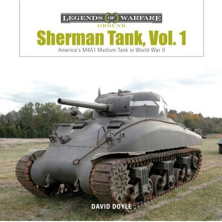 M4a1 Machine - Sherman Tank Vol. 1 : America's M4a1 Medium Tank in World War II