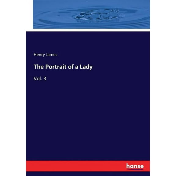 The Portrait of a Lady : Vol. 3 (Paperback)