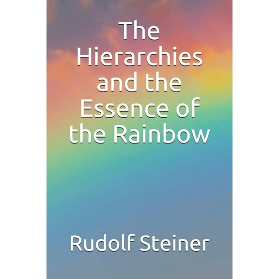 Work in the Light of the Christmas Confe The Hierarchies and the Essence of the Rainbow, Book 16, (Paperback)