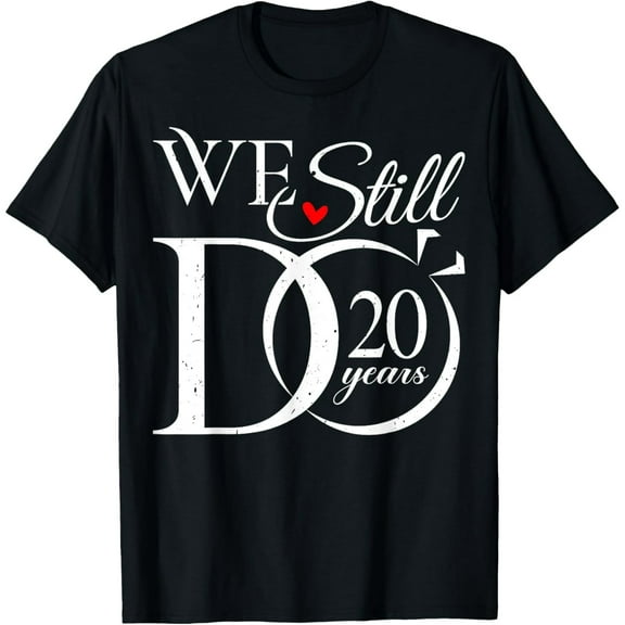 We Still Do 20 Years Funny Couple 20th Wedding Anniversary T-Shirt