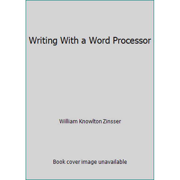 Pre-Owned Writing With a Word Processor (Paperback) 0060910607 9780060910600