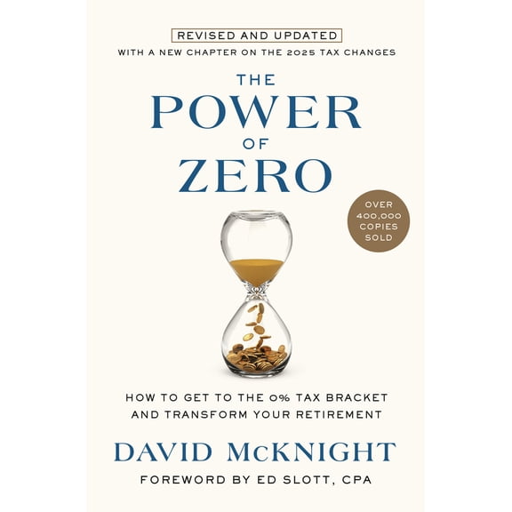 Pre-Owned The Power of Zero, Revised and Updated: How to Get to the 0% Tax Bracket and Transform Your Retirement (Hardcover) 1984823078 9781984823076