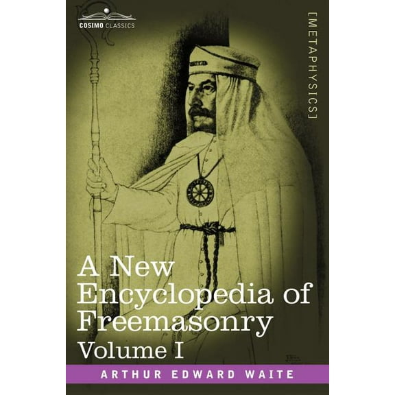 A New Encyclopedia of Freemasonry, Volume I (Paperback)