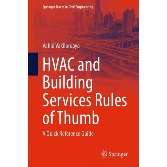 Springer Tracts in Civil Engineering HVAC and Building Services Rules of Thumb: A Quick Reference Guide, (Hardcover)