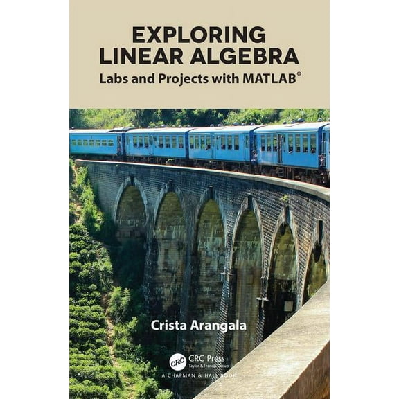 Textbooks in Mathematics Exploring Linear Algebra: Labs and Projects with MATLAB(R), (Paperback)