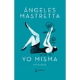 thumbnail image 1 of Antología YO MISMA SEIX BARRAL Angeles Mastretta, 1 of 2
