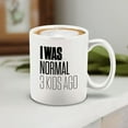 thumbnail image 3 of Shop4Ever I Was Normal 3 Kids Ago Ceramic Coffee Mug Cup Gift for Mom Dad (White Handle 11 oz.), 3 of 4