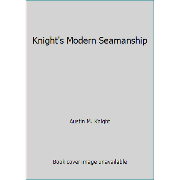 Pre-Owned Knight's Modern Seamanship (Hardcover) 0442269838 9780442269838