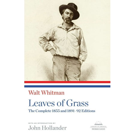Leaves of Grass: The Complete 1855 and 1891-92 Editions : A Library of America Paperback