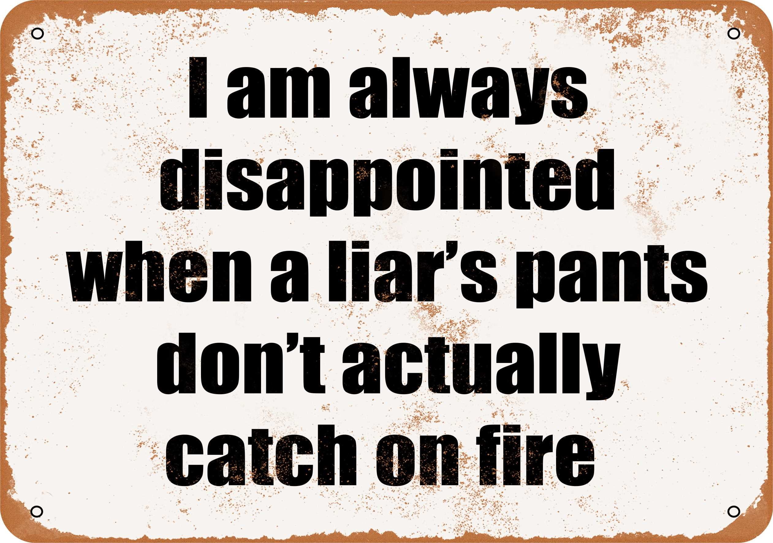 Liar Pants On Fire Metal Sign 10x14 Inch Vintage Look Walmart Com Liar Pants On Fire Metal Sign 10x14 Inch Vintage Look Walmart Com