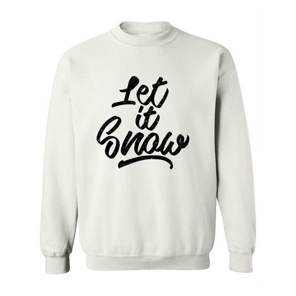 Let It Snow! Sweatshirt Women -Image by Shutterstock, Female 5X-Large